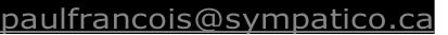 paulfrancois@sympatico.ca
